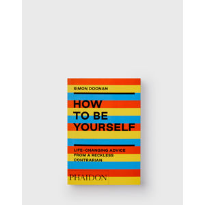 Phaidon How to Be Yourself